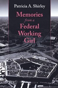 bokomslag Memories from a Federal Working Girl