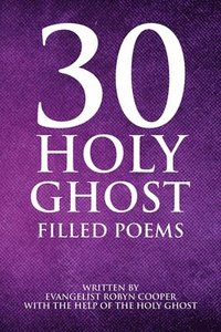 bokomslag 30 Holy Ghost Filled Poems