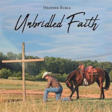 bokomslag Unbridled Faith