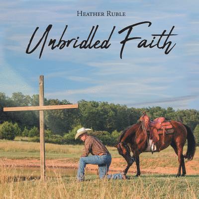 Unbridled Faith 1