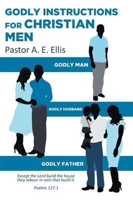 Godly Instructions for Christian Men 1