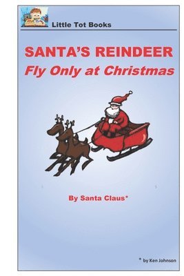 Santa's Reindeer Fly Only at Christmas: On Christmas Day in the Morning 1