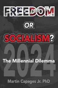 bokomslag Freedom or Socialism?: The Millennial Dilemma