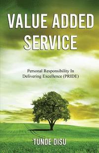 bokomslag Value Added Service: Personal Responsibility In Delivering Excellence - PRIDE