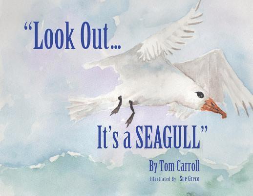 &quot;Look Out... It's a Seagull&quot; 1