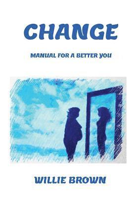 bokomslag Change: Manual, For A Better You