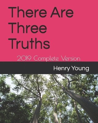 There Are Three Truths: 2019 Complete Version 1