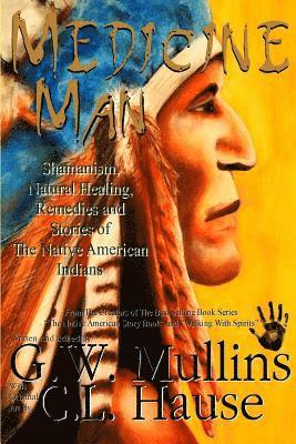 bokomslag Medicine Man - Shamanism, Natural Healing, Remedies And Stories Of The Native American Indians