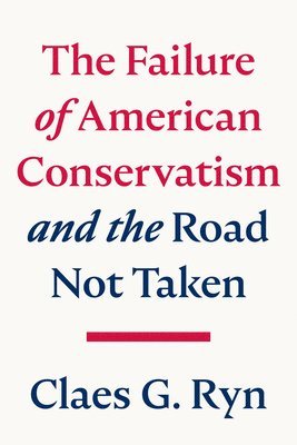 The Failure of American Conservatism 1