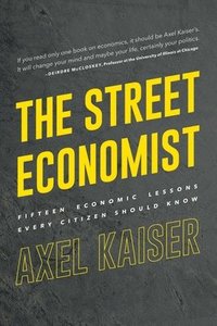 bokomslag Street Economist: 15 Economics Lessons Everyone Should Know