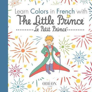 Antoine de Saint-Exupéry - Learn Colors in French with The Little Prince, Häftad