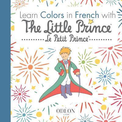 Antoine de Saint-Exupéry - Learn Colors in French with The Little Prince, Häftad
