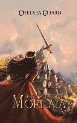 Chelsea Girard - Queen of Morkaia, Häftad