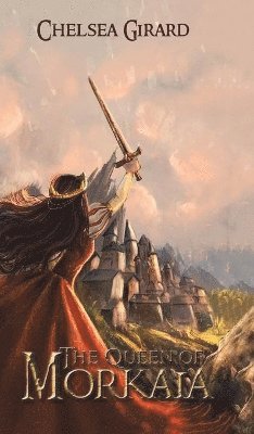 Chelsea Girard - Queen of Morkaia, Inbunden