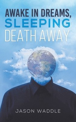 bokomslag Awake in Dreams, Sleeping Death Away