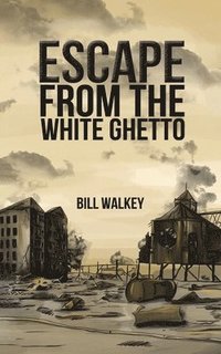 bokomslag Escape From The White Ghetto