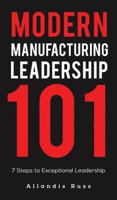 Modern Manufacturing Leadership 101 1