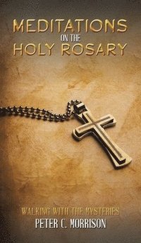 bokomslag Meditations on the Holy Rosary