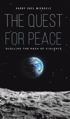 Harry Gael Michaels - Quest for Peace, Inbunden