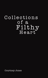 bokomslag Collections of a Filthy Heart