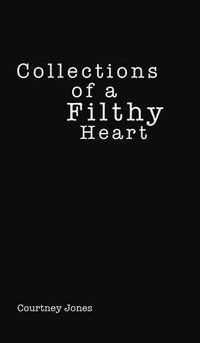 bokomslag Collections of a Filthy Heart