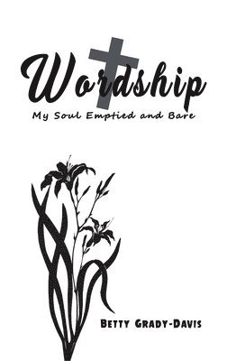 bokomslag Wordship: My Soul Emptied and Bare