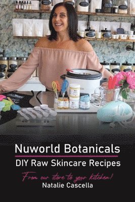 bokomslag Nuworld Botanicals DIY Raw Skincare Recipes