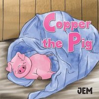 bokomslag Copper the Pig