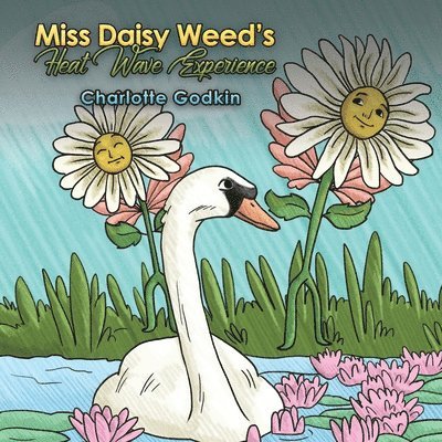 Charlotte Godkin - Miss Daisy Weed's Heat Wave Experience, Häftad. Tillgänglighet: Lägg i varukorg