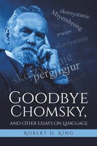 bokomslag Goodbye Chomsky, and Other Essays on Language