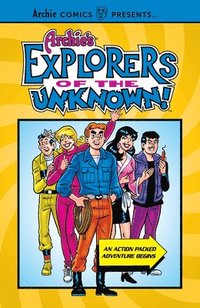 bokomslag Archie's Explorers of the Unknown