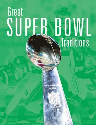Drew Silverman - Great Super Bowl Traditions, Inbunden