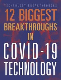 bokomslag 12 Biggest Breakthroughs in Covid-19 Technology