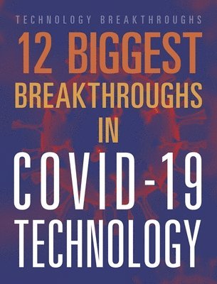 12 Biggest Breakthroughs in Covid-19 Technology 1