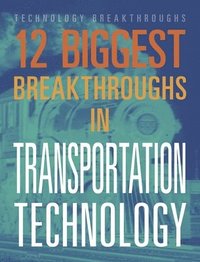 bokomslag 12 Biggest Breakthroughs in Transportation Technology