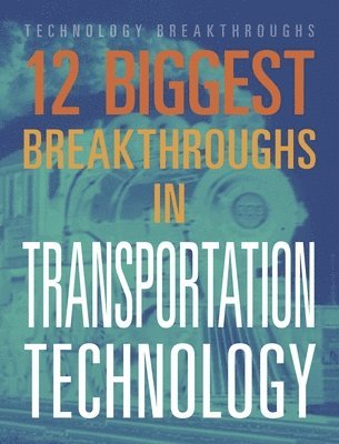 12 Biggest Breakthroughs in Transportation Technology 1