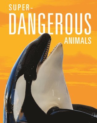 Super-Dangerous Animals 1