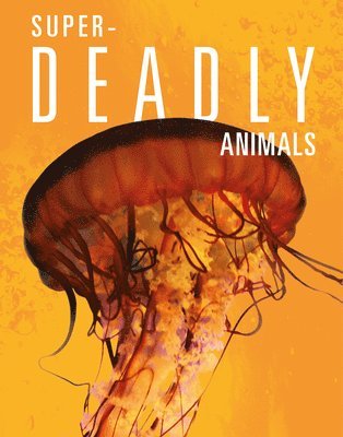 Super-Deadly Animals 1