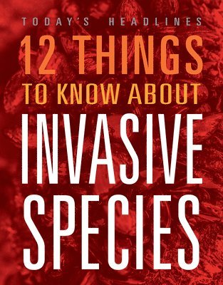 bokomslag 12 Things to Know about Invasive Species