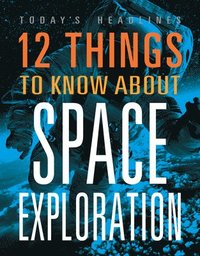 bokomslag 12 Things to Know about Space Exploration