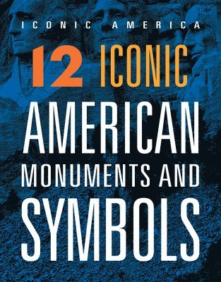 bokomslag 12 Iconic American Monuments and Symbols