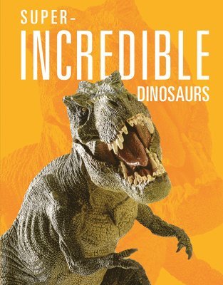 bokomslag Super-Incredible Dinosaurs