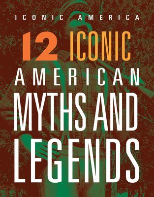 bokomslag 12 Iconic American Myths and Legends