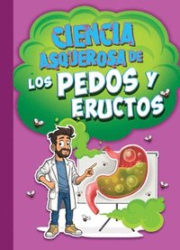 bokomslag Ciencia Asquerosa de Los Pedos Y Eructos