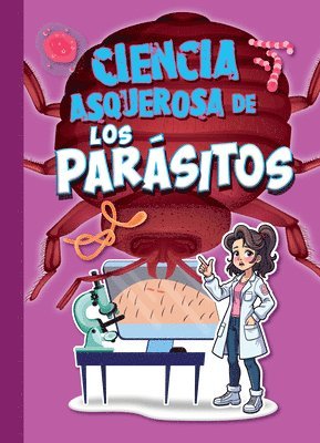 bokomslag Ciencia Asquerosa de Los Parásitos