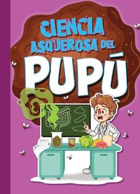 bokomslag Ciencia Asquerosa del Pupú