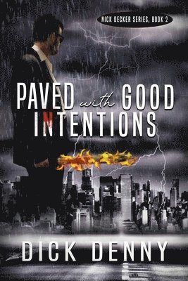 Paved With Good Intentions: (Nick Decker Series, Book 2) 1