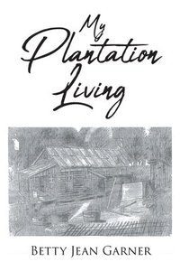 bokomslag My Plantation Living