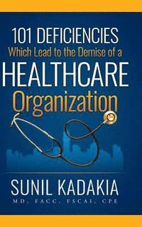 bokomslag 101 Deficiencies Which Lead to the Demise of a Healthcare Organization