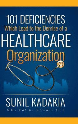 bokomslag 101 Deficiencies Which Lead to the Demise of a Healthcare Organization